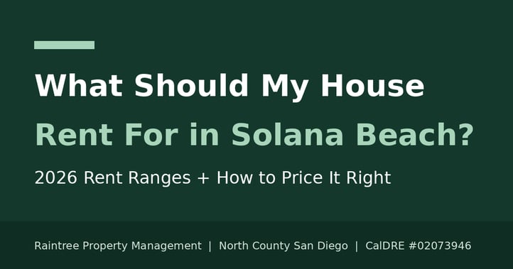 What Should My House Rent For in Solana Beach? 2026 Rent Ranges and How to Price It Right